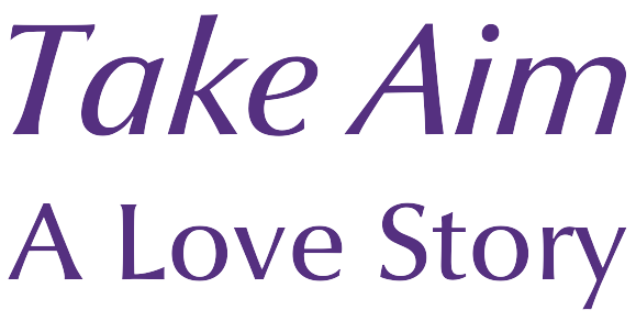 Take Aim: A Love Story